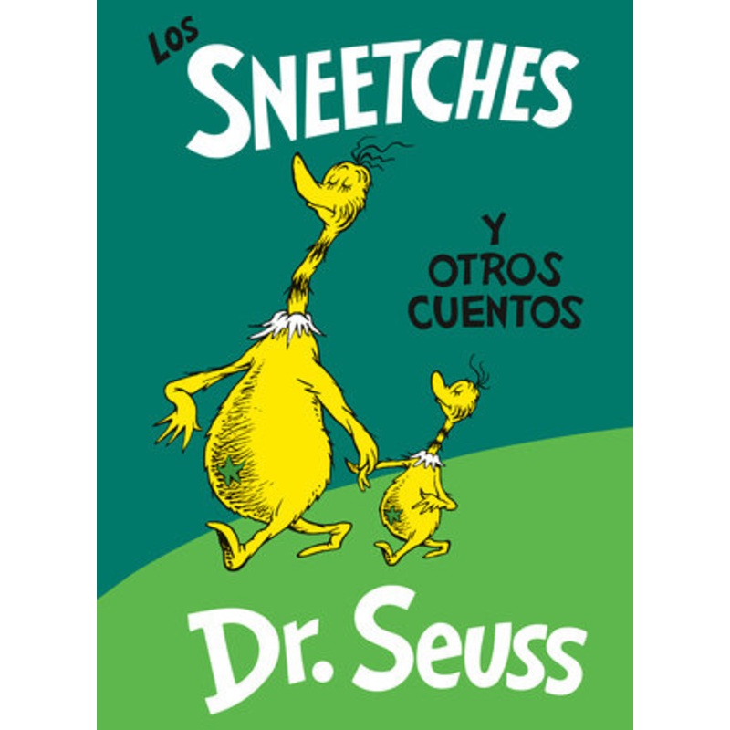 Los Sneetches y otros cuentos (The Sneetches and Other Stories Spanish Edition)