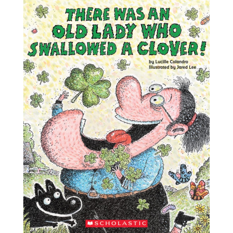 THERE WAS AN OLD LADY WHO SWALLOWED A CLOVER