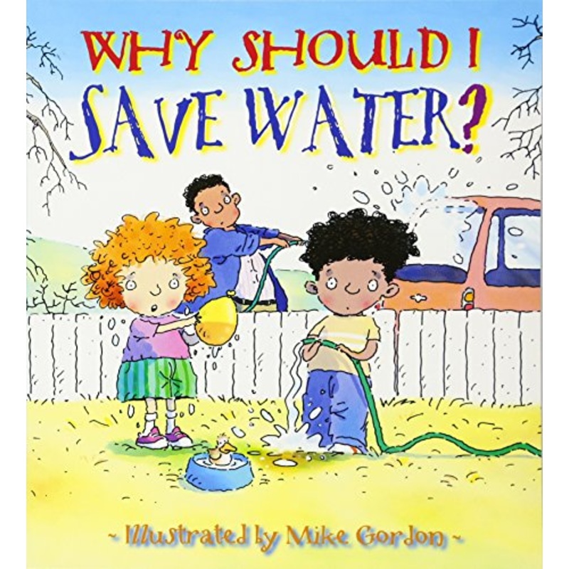 WHY SHOULD I SAVE WATER?
