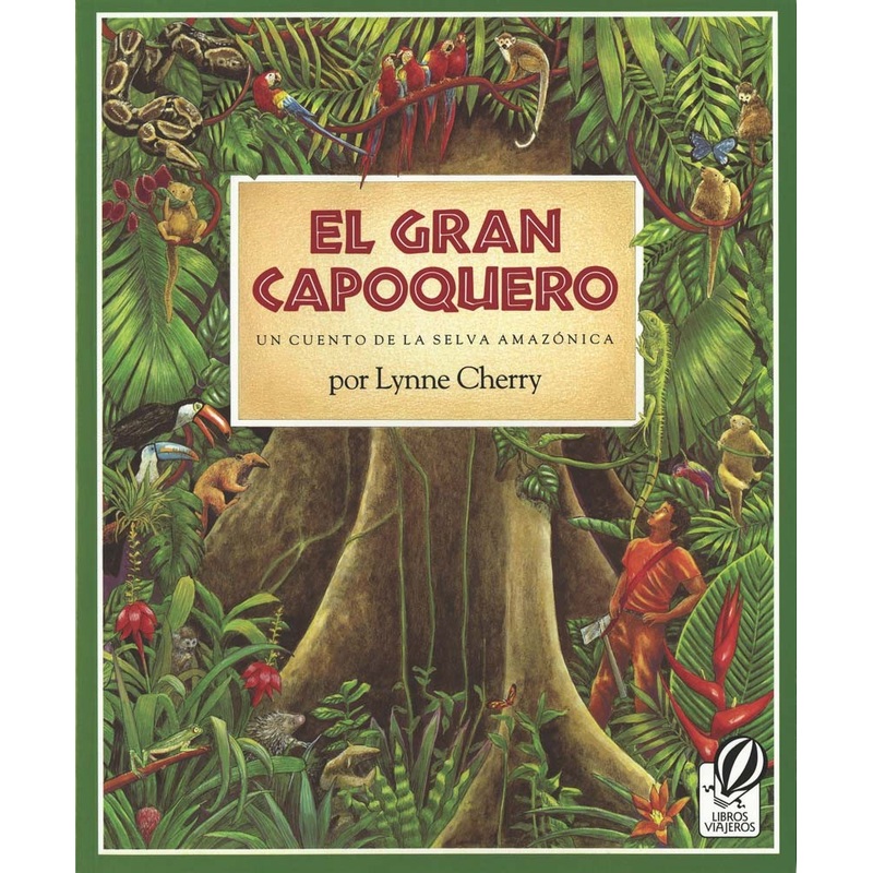 The Great Kapok Tree: A Tale of the Amazon Rain Forest (Spanish Edition)
