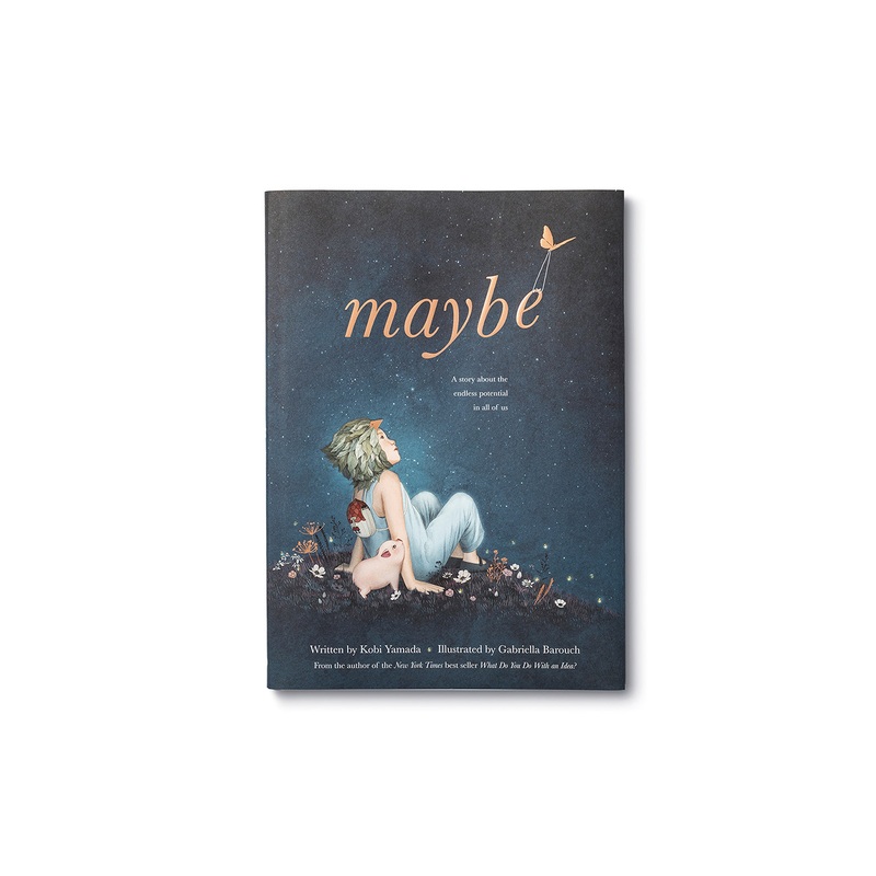 Maybe: A Story About The Endless Potential In All Of Us